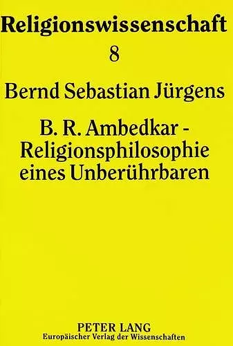 B.R. Ambedkar - Religionsphilosophie Eines Unberuehrbaren cover