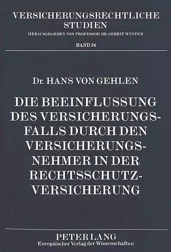 Die Beeinflussung Des Versicherungsfalls Durch Den Versicherungsnehmer in Der Rechtsschutzversicherung cover