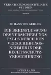 Die Beeinflussung Des Versicherungsfalls Durch Den Versicherungsnehmer in Der Rechtsschutzversicherung cover