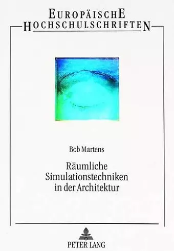 Raeumliche Simulationstechniken in Der Architektur cover