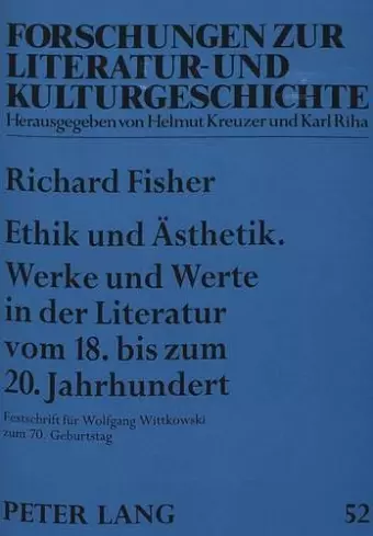 Ethik Und Aesthetik. Werke Und Werte in Der Literatur Vom 18. Bis Zum 20. Jahrhundert cover