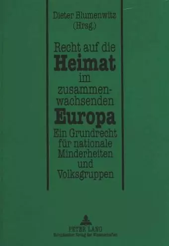 Recht Auf Die Heimat Im Zusammenwachsenden Europa cover