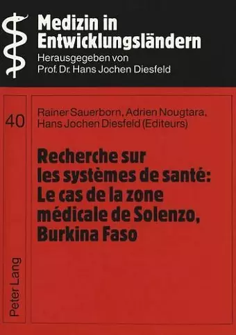 Recherche Sur Les Systèmes de Santé - Le Cas de la Zone Médicale de Solenzo, Burkina Faso cover