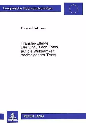 Transfer-Effekte: Der Einfluß Von Fotos Auf Die Wirksamkeit Nachfolgender Texte cover