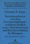 Interdependenzen Zwischen Gewinnermittlungsverfahren, Risiken Sowie Aktivitaetsniveau Und Berichtsverhalten Des Managers cover