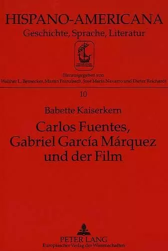 Carlos Fuentes, Gabriel García Márquez Und Der Film cover