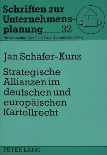 Strategische Allianzen Im Deutschen Und Europaeischen Kartellrecht cover