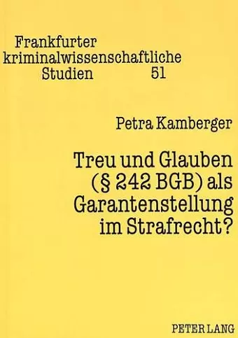 Treu Und Glauben (§ 242 Bgb) ALS Garantenstellung Im Strafrecht? cover