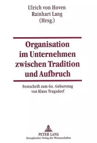 Organisation Im Unternehmen Zwischen Tradition Und Aufbruch cover