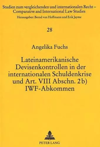 Lateinamerikanische Devisenkontrollen in Der Internationalen Schuldenkrise Und Art. VIII Abschn. 2b) Iwf-Abkommen cover