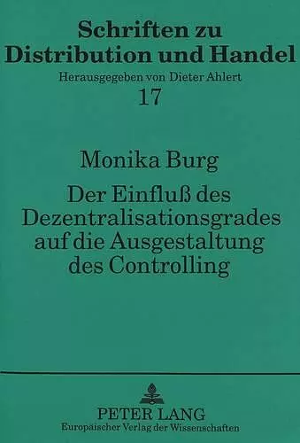 Der Einfluß Des Dezentralisationsgrades Auf Die Ausgestaltung Des Controlling cover