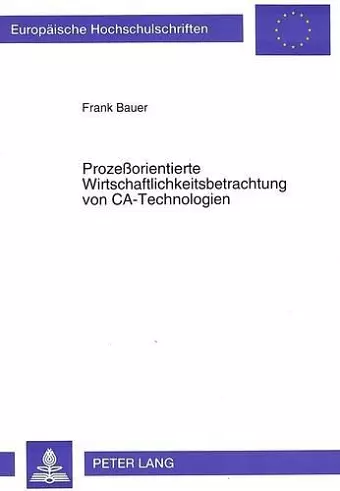 Prozeßorientierte Wirtschaftlichkeitsbetrachtung Von Ca-Technologien cover