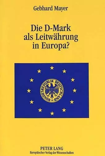 Die D-Mark ALS Leitwaehrung in Europa? cover