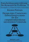 Design Eines Courseware-Entwicklungssystems Fuer Den Computerunterstuetzten Universitaeren Unterricht cover