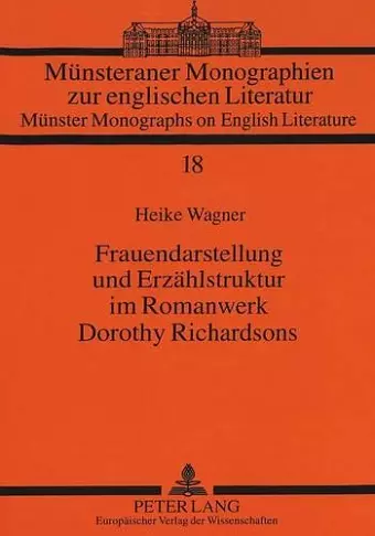 Frauendarstellung Und Erzaehlstruktur Im Romanwerk Dorothy Richardsons cover