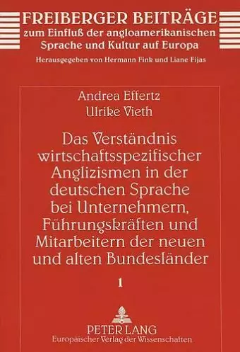 Das Verstaendnis Wirtschaftsspezifischer Anglizismen in Der Deutschen Sprache Bei Unternehmern, Fuehrungskraeften Und Mitarbeitern Der Neuen Und Alten Bundeslaender cover
