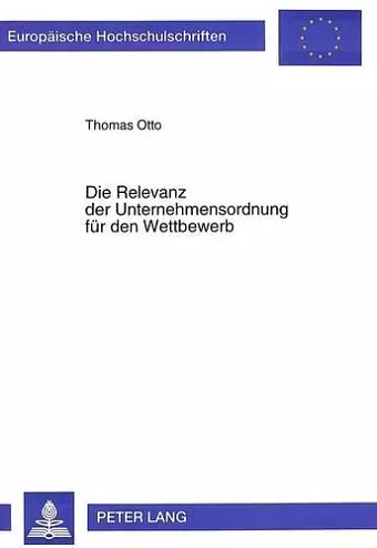 Die Relevanz Der Unternehmensordnung Fuer Den Wettbewerb cover