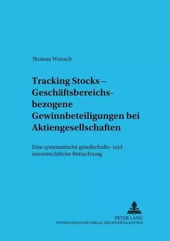 Tracking Stocks - Geschaeftsbereichsbezogene Gewinnbeteiligungen Bei Aktiengesellschaften cover