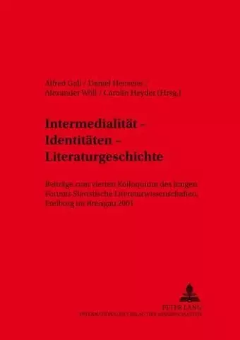 Intermedialitaet - Identitaeten - Literaturgeschichte cover