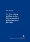 Zur Entwicklung Und Begruendung Der Koreanischen Indigenisierungstheologie cover