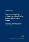 Die Anwendung Des Allgemeinen Landrechts in Der Richterlichen Praxis cover