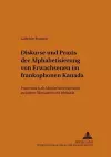 Diskurse Und Praxis Der Alphabetisierung Von Erwachsenen Im Frankophonen Kanada cover