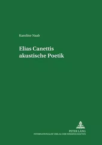 Elias Canettis Akustische Poetik cover