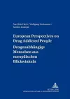 European Perspectives on Drug Addicted People Drogenabhaengige Menschen Aus Europaeischen Blickwinkeln cover