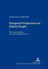 European Perspectives on Elderly People Aeltere Menschen Aus Europaeischen Blickwinkeln cover