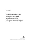 Demarkationen Und Bezugsbindungen in Gewerblichen Energieliefervertraegen cover