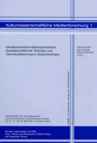 Medientransformationsprozesse, Gesellschaftlicher Wandel Und Demokratisierung in Suedosteuropa cover