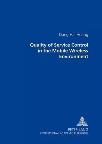 Quality of Service Control in the Mobile Wireless Environment cover