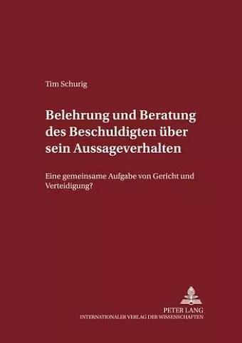 Belehrung Und Beratung Des Beschuldigten Ueber Sein Aussageverhalten cover