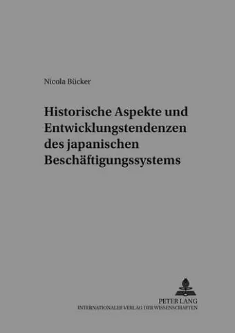 Historische Aspekte Und Entwicklungstendenzen Des Japanischen Beschaeftigungssystems cover