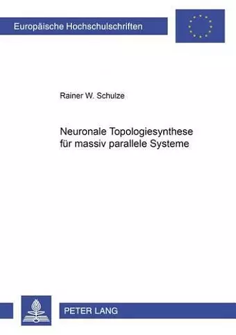 Neuronale Topologiesynthese Fuer Massiv Parallele Systeme cover