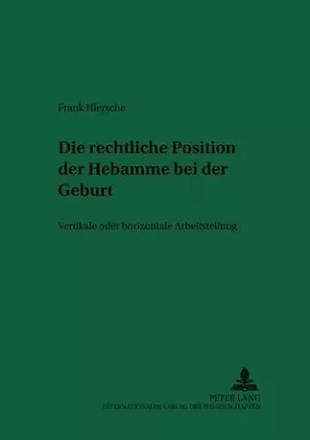 Die Rechtliche Position Der Hebamme Bei Der Geburt cover