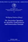 Die Slawischen Sprachen Im Aktuellen Funktionieren Und Historischen Kontakt cover