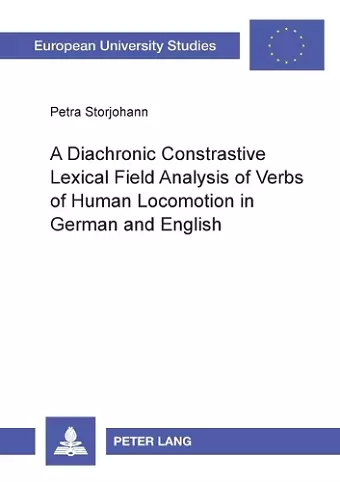 A Diachronic Constrastive Lexical Field Analysis of Verbs of Human Locomotion in German and English cover