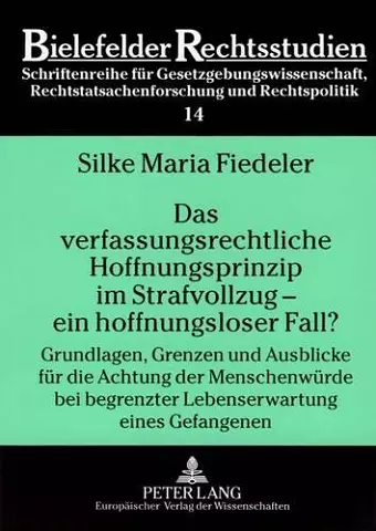 Das Verfassungsrechtliche Hoffnungsprinzip Im Strafvollzug - Ein Hoffnungsloser Fall? cover