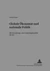 Globale Oekonomie Und Nationale Politik cover