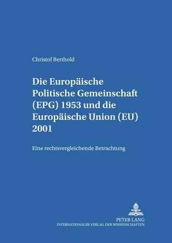 Die Europaeische Politische Gemeinschaft (Epg) 1953 Und Die Europaeische Union (Eu) 2001 cover