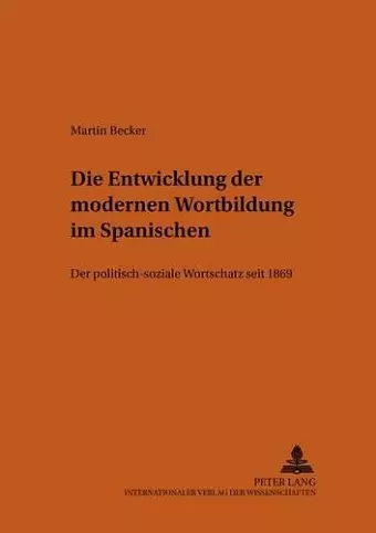 Die Entwicklung Der Modernen Wortbildung Im Spanischen cover