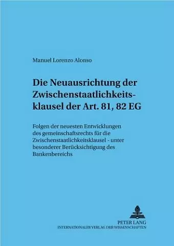 Die Neuausrichtung Der Zwischenstaatlichkeitsklausel Der Art. 81, 82 Eg cover