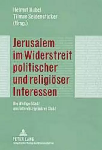 Jerusalem im Widerstreit politischer und religioeser Interessen cover