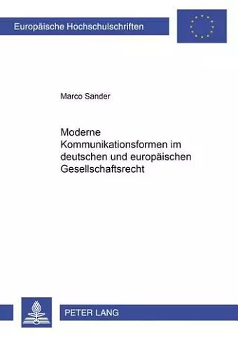 Moderne Kommunikationsformen Im Deutschen Und Europaeischen Gesellschaftsrecht cover