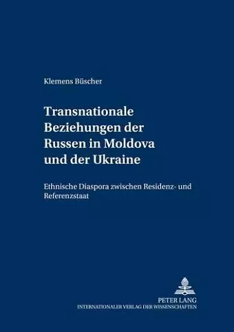 Transnationale Beziehungen Der Russen in Moldova Und Der Ukraine cover