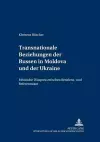 Transnationale Beziehungen Der Russen in Moldova Und Der Ukraine cover