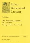 Die Deutsche Literatur Im Umkreis Koenig Heinrichs (VII.) cover