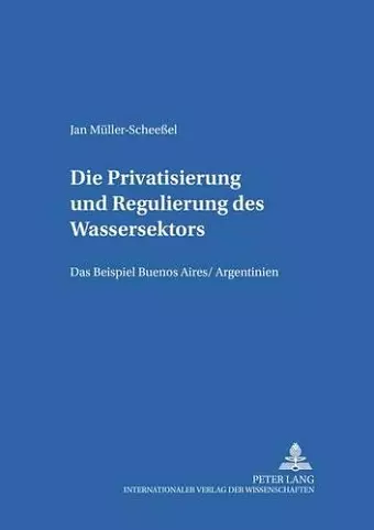 Die Privatisierung Und Regulierung Des Wassersektors cover