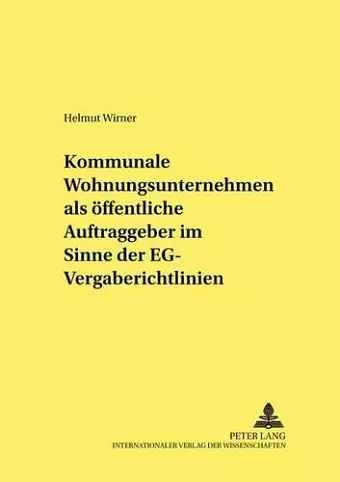 Kommunale Wohnungsunternehmen ALS Oeffentliche Auftraggeber Im Sinne Der Eg-Vergaberichtlinien cover